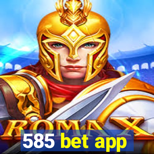 585 bet app